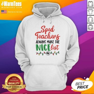 Sped Teachers Always Make The Nice List Christmas Hoodie - Design By Warmtees.com