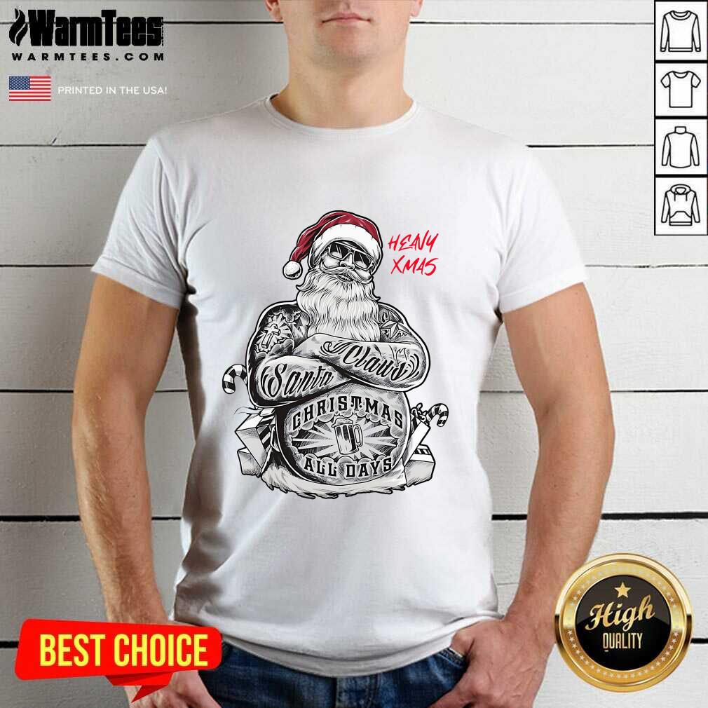 Tattoo Heavy Xmas Santa Claus Christmas All Days Shirt - Design By Warmtees.com