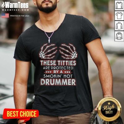 These Titties Are Protected By A Smokin’ Hot Drummer V-neck - Design By Warmtees.com