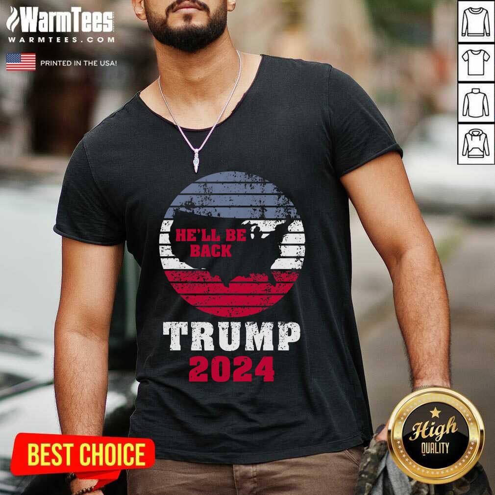 Trump 2024 He’ll Be Back Trump For President 2024 American V-neck - Design By Warmtees.com Trump 2024 He’ll Be Back Trump For President 2024 American V-neck - Design By Warmtees.com