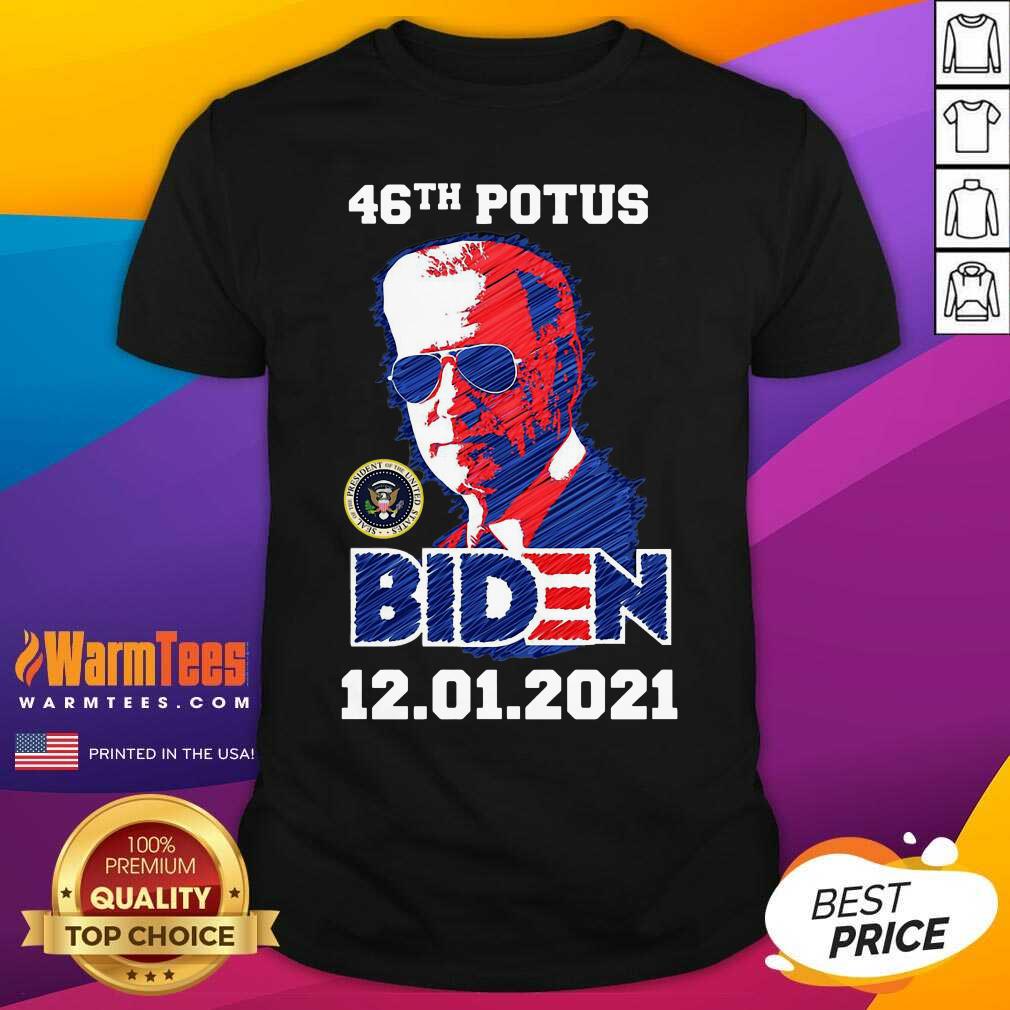 46th Potus 46 Joe Biden Inauguration 12 01 2021 Shirt - Design By Warmtees.com