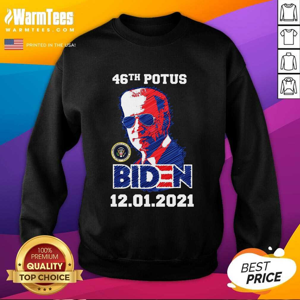 46th Potus 46 Joe Biden Inauguration 12 01 2021 SweatShirt - Design By Warmtees.com 46th Potus 46 Joe Biden Inauguration 12 01 2021 SweatShirt - Design By Warmtees.com