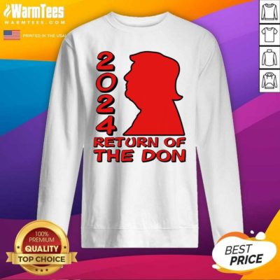 Donald Trump 2024 Return Of The Don SweatShirt - Design By Warmtees.com