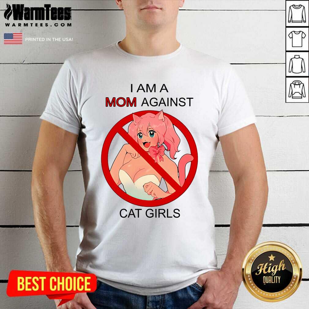 I Am A Mom Against Cat Girls Shirt - Design By Warmtees.com