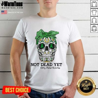 Skull Warrior Not Dead Yet Kidney Disease Awareness Shirt - Design By Warmtees.com