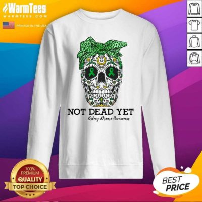 Skull Warrior Not Dead Yet Kidney Disease Awareness SweatShirt - Design By Warmtees.com