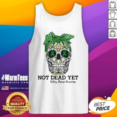 Skull Warrior Not Dead Yet Kidney Disease Awareness Tank Top - Design By Warmtees.com