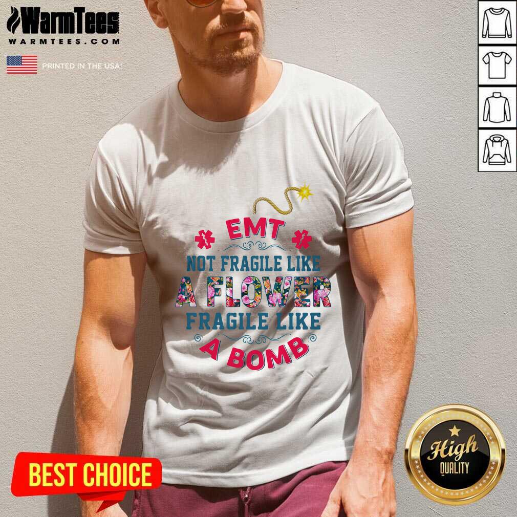 EMT Not Fragile Like A Flower Fragile Like A Bomb V-neck - Design By Warmtees.com EMT Not Fragile Like A Flower Fragile Like A Bomb V-neck - Design By Warmtees.com