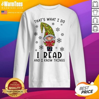 Gnome That’s What I Do I Read And I Know Thing Christmas SweatShirt - Design By Warmtees.com