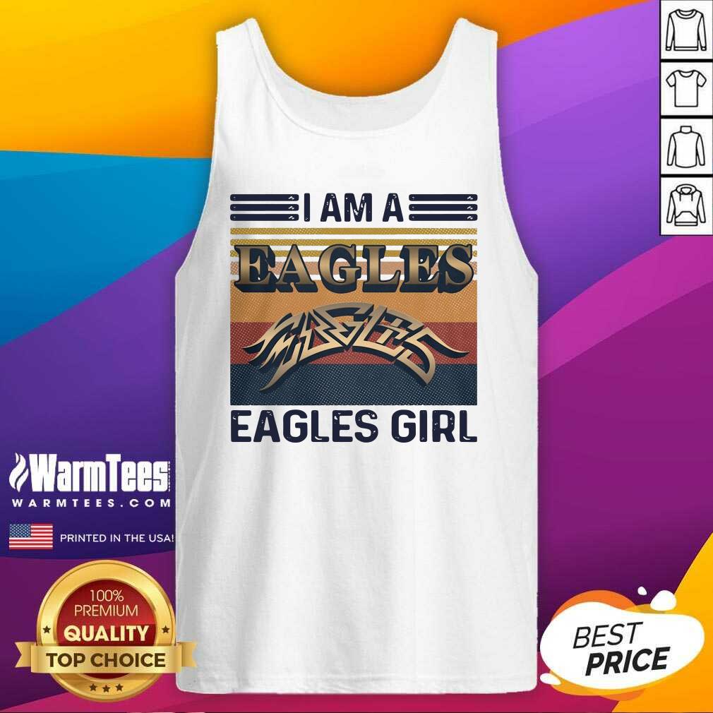 I Am A Eagles Girl Vintage Tank Top - Design By Warmtees.com I Am A Eagles Girl Vintage Tank Top - Design By Warmtees.com