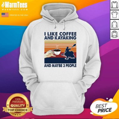 I Like Coffee And Kayaking And Maybe 3 People Vintage Hoodie - Design By Warmtees.com