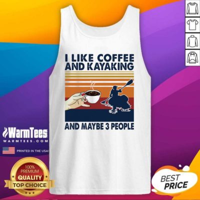 I Like Coffee And Kayaking And Maybe 3 People Vintage Tank Top - Design By Warmtees.com