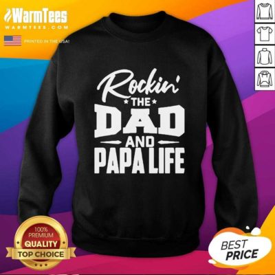 Rockin’ The Dad And Papalife SweatShirt - Design By Warmtees.com