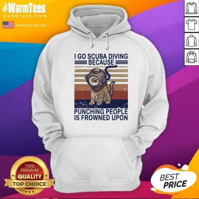 I Go Scuba Diving Because Punching People Is Frowned Upon Cat Vintage Hoodie - Design By Warmtees.com