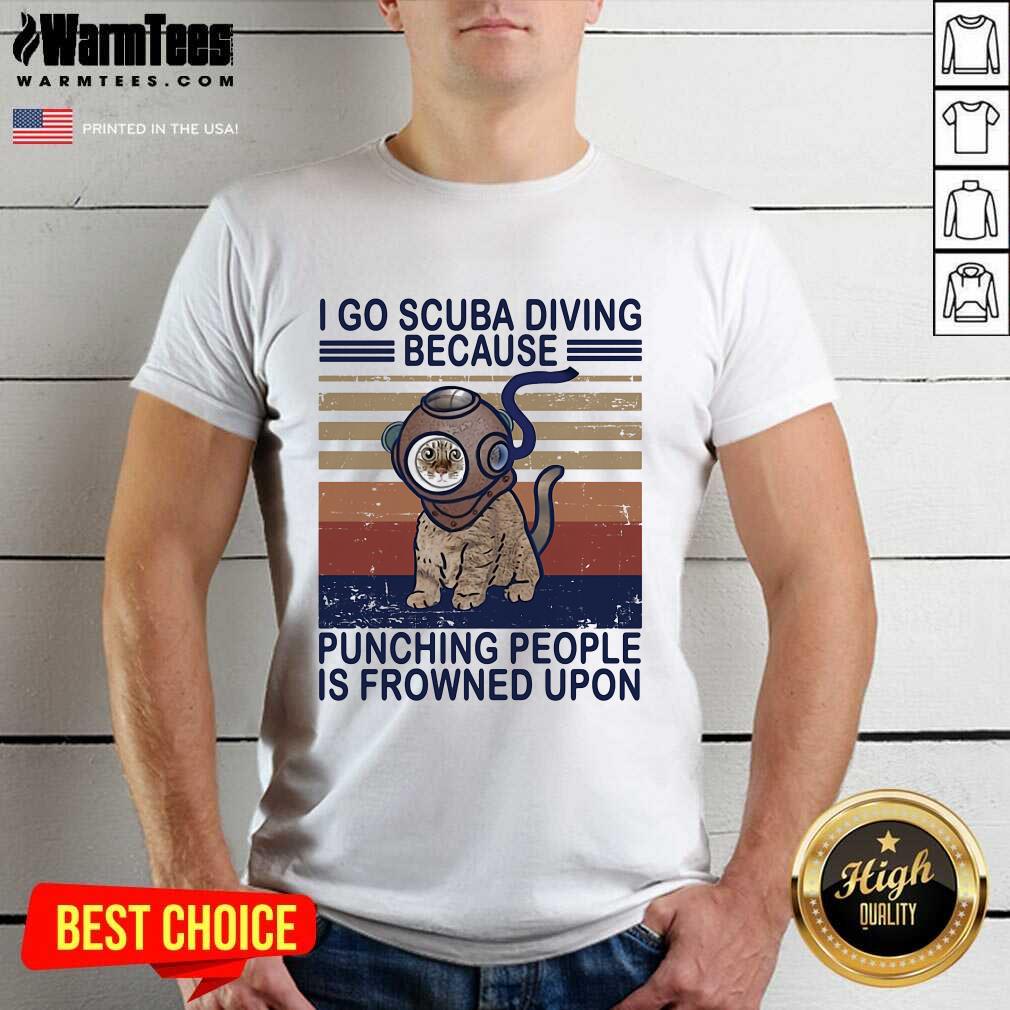 I Go Scuba Diving Because Punching People Is Frowned Upon Cat Vintage Shirt - Design By Warmtees.com