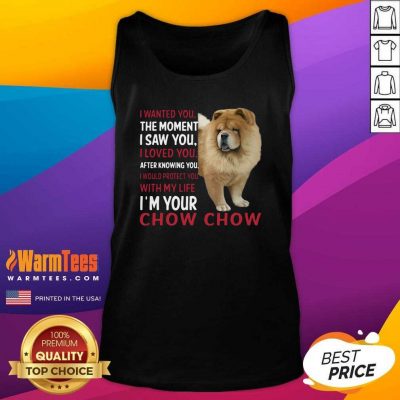I Wanted You The Moment I Saw You I Loved You After Knowing Chow Chow Tank Top - Design By Warmtees.com