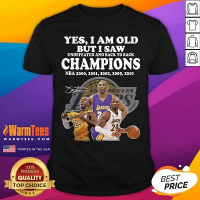 Kobe Bryant Yes I Am Old Champions NBA 2020 2001 2002 2009 2010 Signature Shirt - Design By Warmtees.com