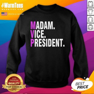 Mvp Madam Vice President Kamala Harris 2021 Political SweatShirt