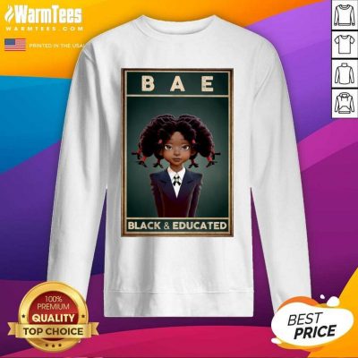 Black Girl Bae Black And Educated SweatShirt