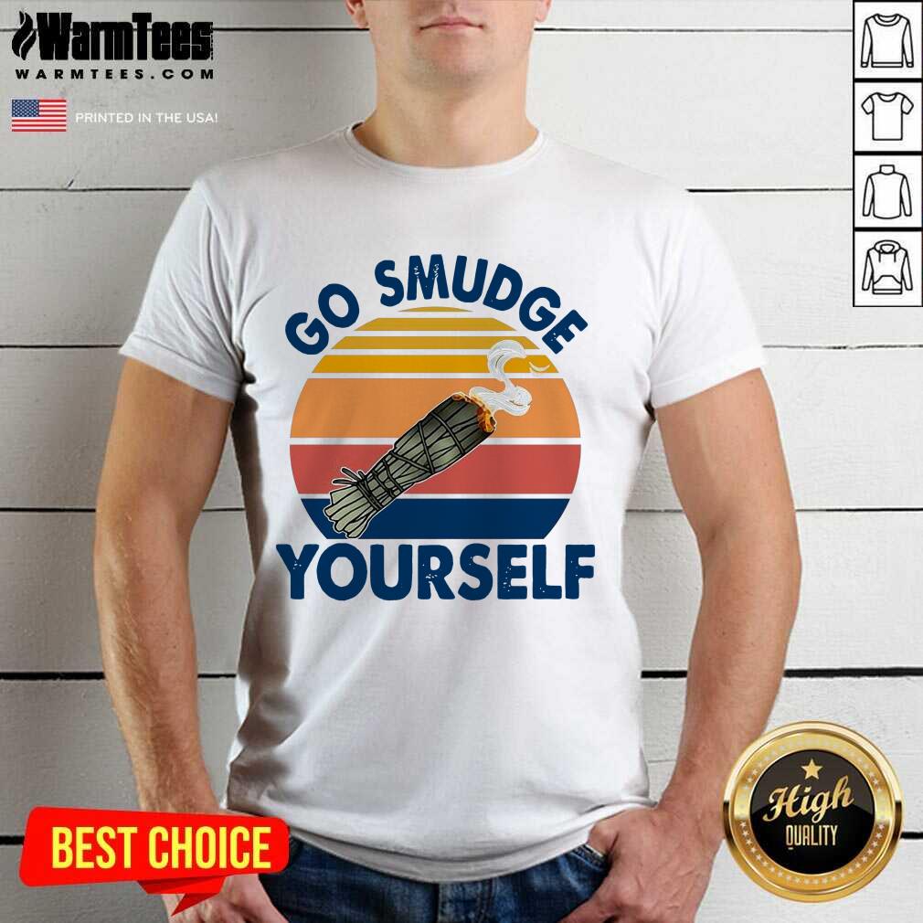 Go Smudge Yourself Vintage Sage Bundle Smoking Gift Bella Canvas Shirt
