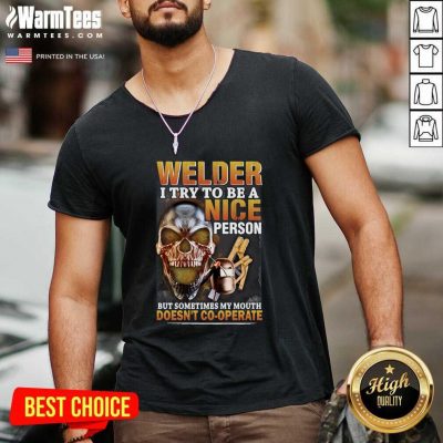 Welder I Try To Be A Nice Person But Sometimes My Mouth Doesn’t Cooperate V-neck - Design By Warmtees.com