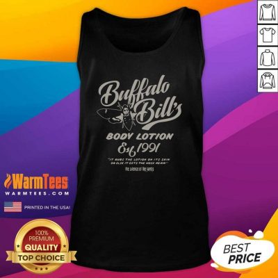 Buffalo Bill’s Body Lotion Silence Of The Lambs Est 1991 It Rubs The Lotion On Its Skin Or Else Tank Top - Design By Warmtees.com