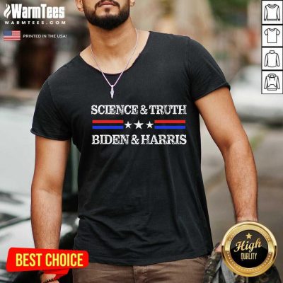 Science and Truth Biden and Harris Joe Biden Kamala Harris 2021 V-neck
