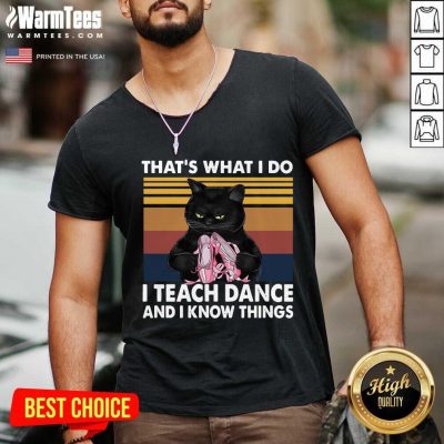Black Cat That’s What I Do I Teach Dance And Know Things Vintage V-neck
