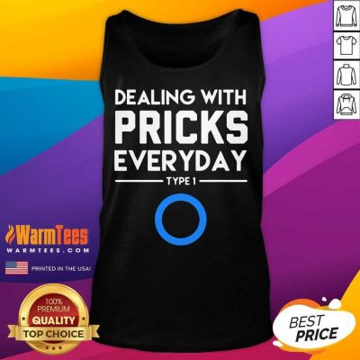 Dealing With Pricks Everyday Type 1 Diabetes Tank Top