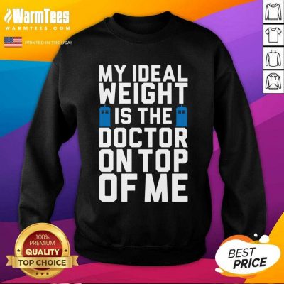 Doctor Who Ideal Weight Quote SweatShirt