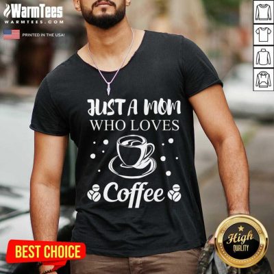 Mom Coffee Drinker Mother Funny Quote Gift Women V-neck