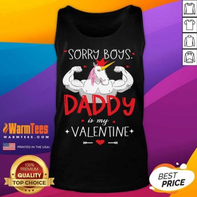 Sorry Boys Daddy Is My Valentine Unicorn Daddy Valentine Gift Tank Top