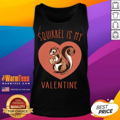 Squirrel Is My Valentine Heart 2021 Tank Top
