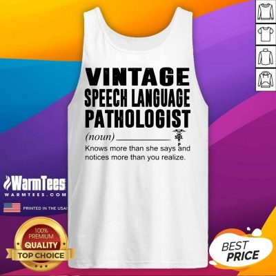 Vintage Speech Language Pathologist Noun Knows More Than She Says Tank Top