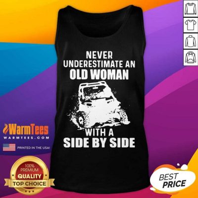 Never Underestimate Old Woman With A Side By Side Tank Top