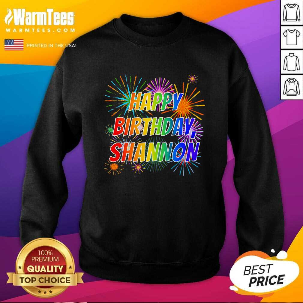 2021 Happy Birthday Shannon SweatShirt - Design By Warmtees.com 2021 Happy Birthday Shannon SweatShirt - Design By Warmtees.com
