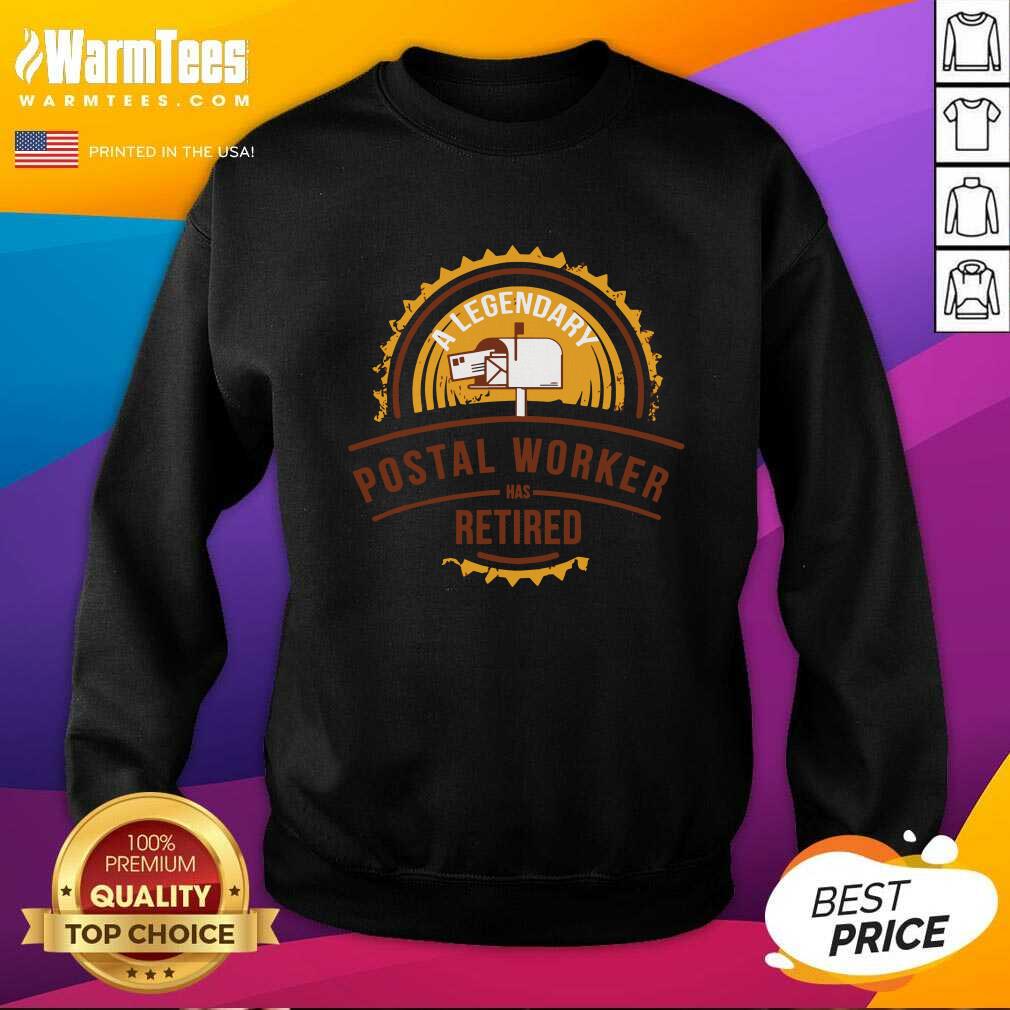 A Legendary Postal Worker Has Retirement SweatShirt - Design By Warmtees.com A Legendary Postal Worker Has Retirement SweatShirt - Design By Warmtees.com