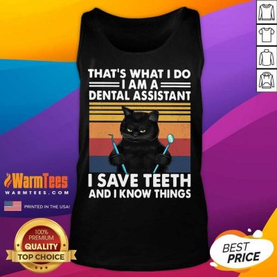 Black Cat Thats What I Do I Am A Dental Hygienist I Save Teeth And I Know Things Vintage Tank Top