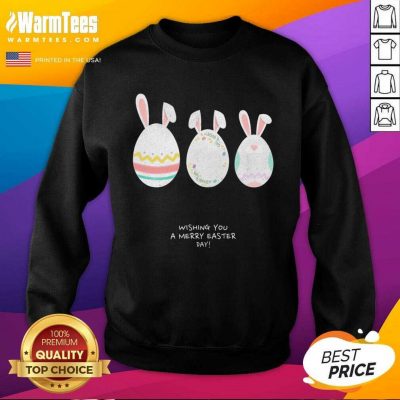 Wishing You A Merry Easter Day SweatShirt