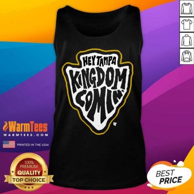 Hey Tampa Kingdom Comin Kansas City Football Tank Top