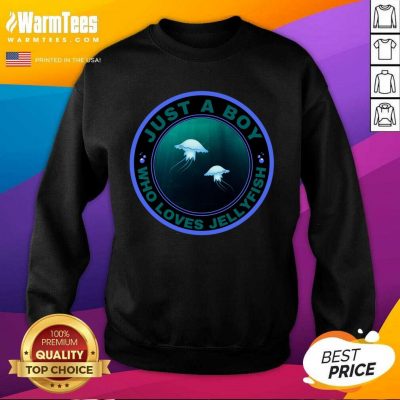 Just A Boy Who Loves Jellyfish SweatShirt