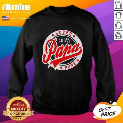 Super Papa 100 Percent Pure Stars Seal SweatShirt - Design By Warmtees.com