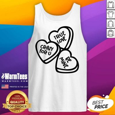 True Love, Crazy For You, Be Mine Tank Top