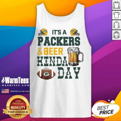 Its A Packers And Beer Kinda Day Tank Top