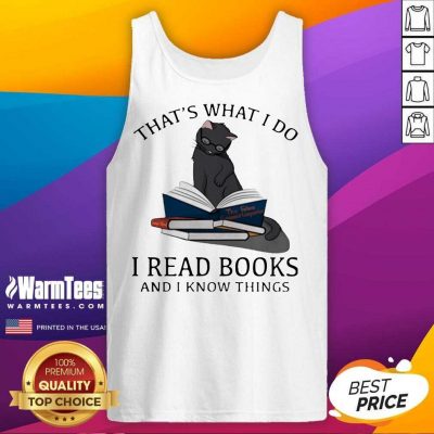 That’s What I Do I Read Books And I Knows Things Cat Tank Top