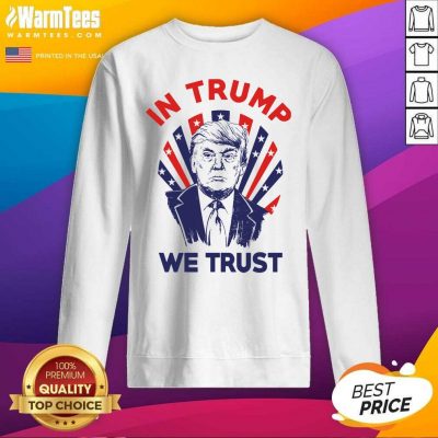 American Flag In Donald Trump We Trust SweatShirt - Design By Warmtees.com