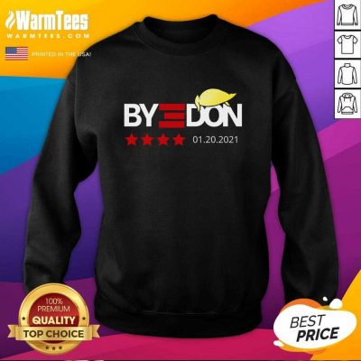 Bye Donald Trumps Lost 01.20.2021 SweatShirt - Design By Warmtees.com