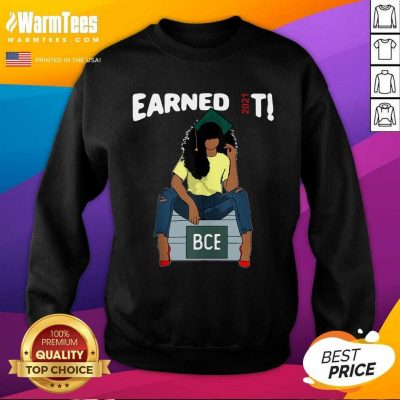 Earned It Bachelor Of Civil Engineering Bce Black Graduate SweatShirt