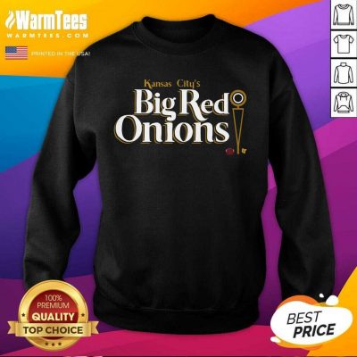 Kansas City’s Big Red Onions Shotgun On 3th And Inches SweatShirt
