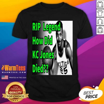 Rip Legend How Did Kc Jones Died 1932 2020 Shirt - Design By Warmtees.com